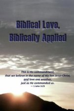 Biblical Love, Biblically Applied