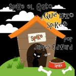 Spike el Gato: ?Qué hizo Spike?