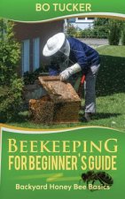 Beekeeping for Beginner's Guide