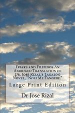 Friars and Filipinos An Abridged Translation of Dr. José Rizal's Tagalog Novel, 