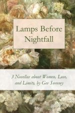 Lamps Before Nightfall: 3 Novellas about Women, Love, and Limits