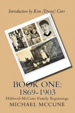 Book One: 1869-1903: Hibberd-McCune Family Beginnings