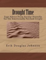 Drought Time: Sage Advice From Secular Proverbs for the Emotionally Parched Couple