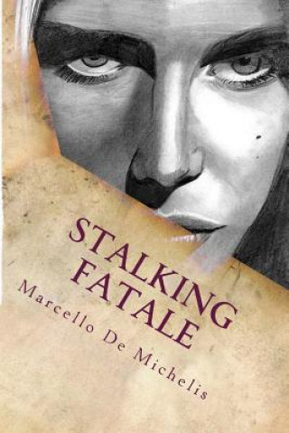 Stalking fatale: Romanzo Giallo