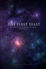 The First Feast: Tales of the Final Fall of Man Anthology 2