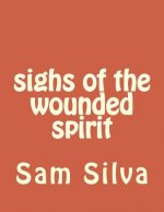 sighs of the wounded spirit