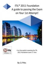ITIL @011 Foundation - Pass your exam 1st time!: A simple, effective guide to passing your ITIL Foundation 1st time