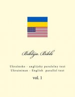 Biblija. Bible: Ukrainian - English Parallel Text
