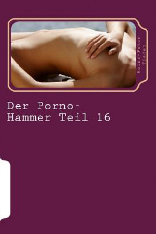 Der Porno-Hammer Teil 16: Scharfe Geschichten aus dem Love-Hotel in Playa del Carmen