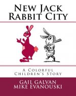 New Jack Rabbit City: A Colorful Children's Story