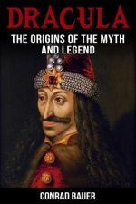 Dracula: The Origins of the Myth and Legend