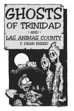 Ghosts of Trinidad and Las Animas County