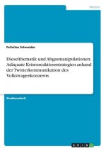 Dieselthematik und Abgasmanipulationen. Adäquate Krisenreaktionsstrategien anhand der Twitterkommunikation des Volkswagenkonzerns