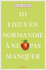 111 Lieux en Normandie ? ne pas manquer