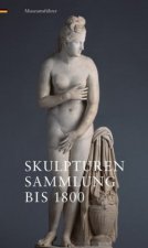 Skulpturensammlung bis 1800