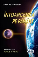 Back to Earth (Romanian Edition): The Adventures of Azakis and Petri