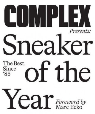 Complex Presents: Sneaker of the Year: The Best Since '85 ()