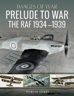 Prelude to War: The RAF, 1936-1939