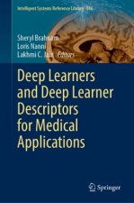 Deep Learners and Deep Learner Descriptors for Medical Applications