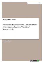 Politischer Autoritarismus. Der autoritäre Charakter und dessen 