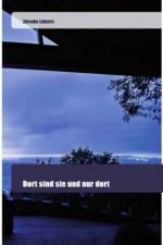 Dort sind sie und nur dort