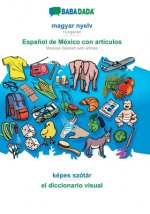 BABADADA, magyar nyelv - Espanol de Mexico con articulos, kepes szotar - el diccionario visual