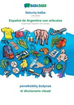 BABADADA, lietuvių kalba - Espanol de Argentina con articulos, paveikslelių zodynas - el diccionario visual