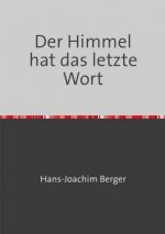 Der Himmel hat das letzte Wort
