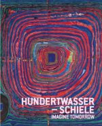 Hundertwasser - Schiele