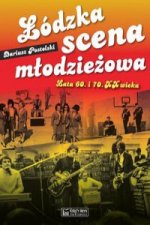 Łódzka scena młodzieżowa Lata 60. i 70. XX wieku