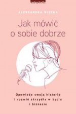 Jak mówić o sobie dobrze