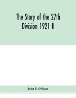 story of the 27th division 1921 II