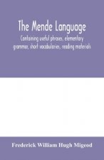 Mende language, containing useful phrases, elementary grammar, short vocabularies, reading materials