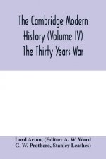Cambridge modern history (Volume IV) The Thirty Years War
