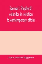 Spenser's Shepherd's calendar in relation to contemporary affairs