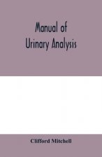 Manual of urinary analysis, containing a systematic course in didactic and laboratory instruction for students, together with reference tables and cli