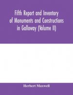 Fifth report and inventory of monuments and constructions in Galloway (Volume II); County of the Stewartry of Kirkcudbright