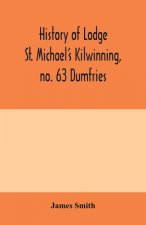History of Lodge St. Michael's Kilwinning, no. 63 Dumfries