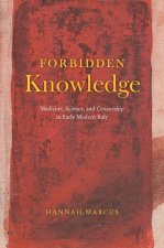 Forbidden Knowledge - Medicine, Science, and Censorship in Early Modern Italy