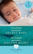 Healed By His Secret Baby / Best Friend To Doctor Right
