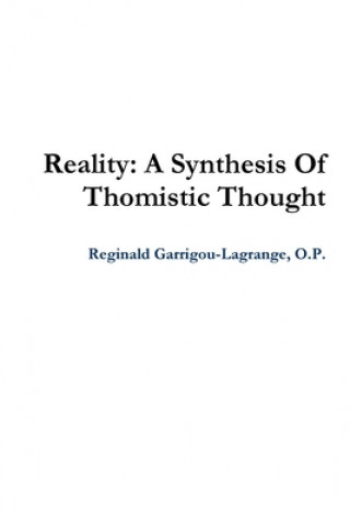 Reality: A Synthesis Of Thomistic Thought