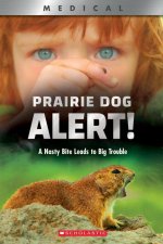 Prairie Dog Alert! (Xbooks): A Nasty Bite Leads to Big Trouble