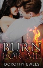 Burn For Me