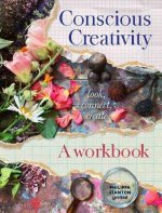 Conscious Creativity: The Workbook