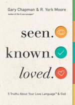 Seen. Known. Loved.: 5 Truths about God and Your Love Language