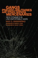 Gangs, Pseudo-militaries, and Other Modern Mercenaries