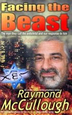 Facing the Beast: The man they call the antichrist, and our response to him