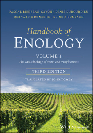 Handbook of Enology - Vol 1 The Microbiology of Wine and Vinification, 3rd Edition
