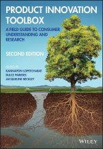 Product Innovation Toolbox: A Field Guide to Consu mer Understanding and Research, Second Edition