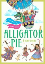 Alligator Pie and Other Poems: A Dennis Lee Treasury
